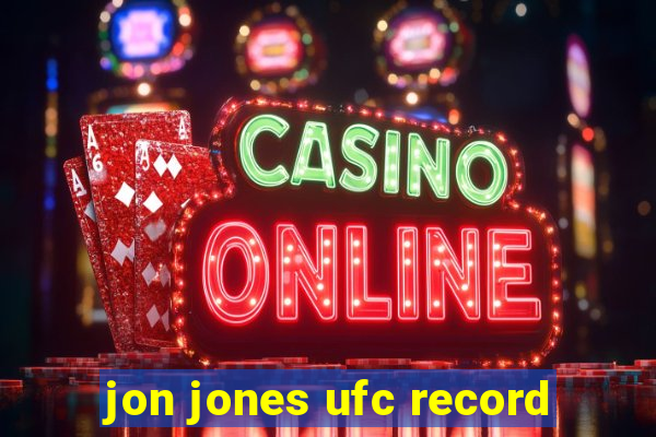 jon jones ufc record